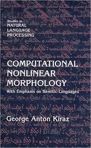 Computational Nonlinear Morphology: With Emphasis on Semitic Languages (Repost)