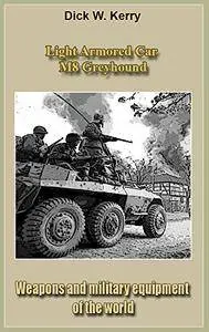 Light Armored Car M8 Greyhound: Weapons and military equipment of the world