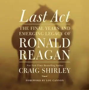 «Last Act» by Craig Shirley