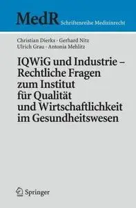 IQWiG und Industrie — Rechtliche Fragen zum Institut für Qualität und Wirtschaftlichkeit im Gesundheitswesen