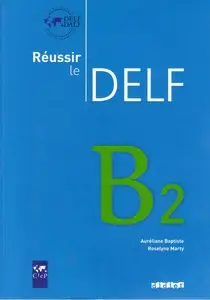 Roselyne Marty, Auréliane Baptiste, "Reussir le Delf B2"