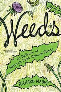 Weeds: In Defense of Nature's Most Unloved Plants [Repost]