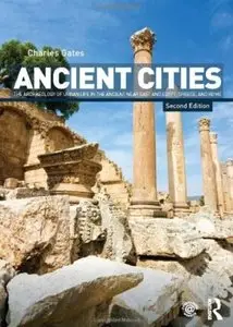 Ancient Cities: The Archaeology of Urban Life in the Ancient Near East and Egypt, Greece and Rome (2nd edition)