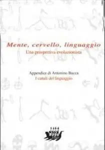 Antonino Pennisi - Mente, cervello, linguaggio. Una prospettiva evoluzionista (2003)