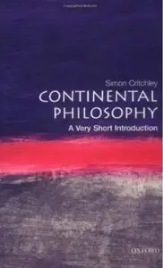 Continental Philosophy: A Very Short Introduction
