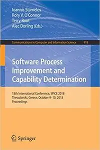 Software Process Improvement and Capability Determination: 18th International Conference, SPICE 2018, Thessaloniki, Gree