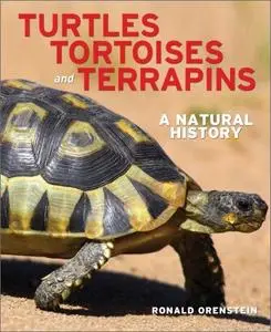 Turtles, Tortoises and Terrapins: A Natural History, 2nd Edition