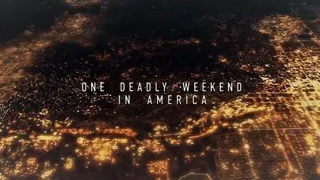 BBC - One Deadly Weekend in America (2017)