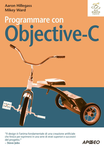 Aaron Hillegass, Mikey Ward - Programmare con Objective-C (2014) [Repost]