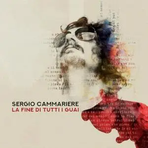 Sergio Cammariere - La Fine Di Tutti I Guai (2019)