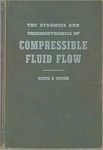The Dynamics and Thermodynamics of Compressible Fluid Flow, Volume 1