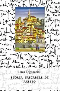 STORIA TASCABILE DI AREZZO