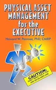 Physical Asset Management for the Executive
