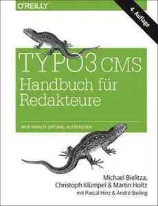 «TYPO3 CMS Handbuch für Redakteure» by Michael Bielitza,Christoph Klümpel,Martin Holtz,André Steiling,Pascal Hinz