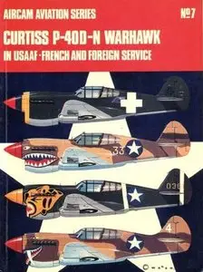 Aircam Aviation Series №7: Curtiss P-40D-N Warhawk in USAAF, French and Foreign Service (Repost)