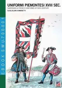 Guglielmo Aimaretti - Uniformi piemontesi XVIII sec.