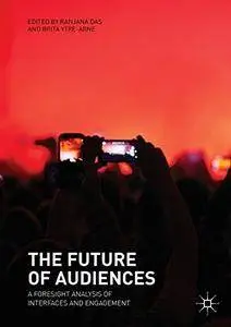 The Future of Audiences: A Foresight Analysis of Interfaces and Engagemen