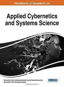 Handbook of Research on Applied Cybernetics and Systems Science (Advances in Computational Intelligence and Robotics)