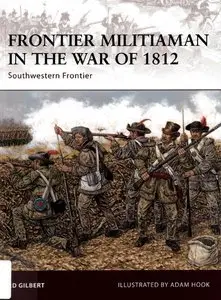 Frontier Militiaman in the War of 1812: Southwestern Frontier