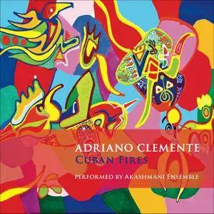 Adriano Clemente - Cuban Fires (2018)