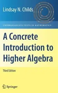 A Concrete Introduction to Higher Algebra (3rd edition)