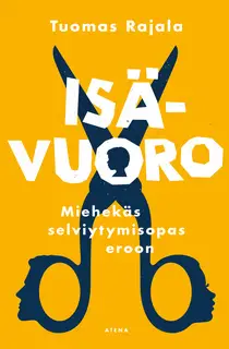 «Isävuoro – Miehekäs selviytymisopas eroon» by Tuomas Rajala