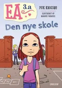 «Ea 3A - Den nye skole» by Puk Krogsøe