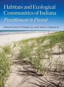 «Habitats and Ecological Communities of Indiana» by Charles J.Amlaner, J.Amlaner, J.R., John O.Whitaker