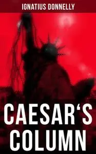«Caesar's Column» by Ignatius Donnelly