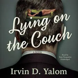 «Lying on the Couch» by Irvin D. Yalom