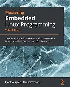 Mastering Embedded Linux Programming (Repost)