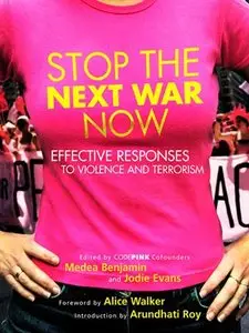 Stop the Next War Now: Effective Responses to Violence and Terrorism (Repost)