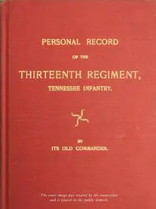 «Personal record of the Thirteenth Regiment, Tennessee Infantry» by A.J. Vaughan