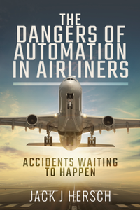 The Dangers of Automation in Airliners : Accidents Waiting to Happen