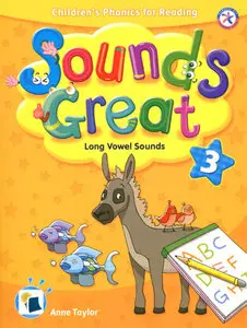 Sounds Great 3, Children's Phonics for Reading - Long Vowel Sounds (with 2 Hybrid CDs) by Anne Taylor [Repost] 