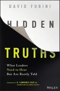 Hidden Truths: What Leaders Need to Hear But Are Rarely Told