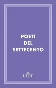 AA.VV., Raffaella Solmi (a cura di) - Poeti del Settecento (2013)