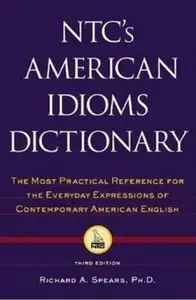 NTC's American Idioms Dictionary by Richard A. Spears PhD [Repost]