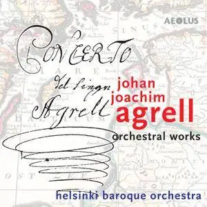Aapo Hakkinen, Helsinki Baroque Orchestra - Johan Joachim Agrell: Orchestral Works (2010) [Official Digital Download 24/88]