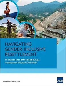 Navigating Gender-Inclusive Resettlement: The Experience of the Song Bung 4 Hydropower Project in Viet Nam