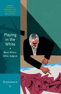 Playing in the White: Black Writers, White Subjects (repost)