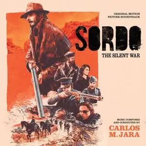 Carlos M. Jara - Sordo: The Silent War (Original Motion Picture Soundtrack) (2019)