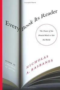 Every Book Its Reader: The Power of the Printed Word to Stir the World 
