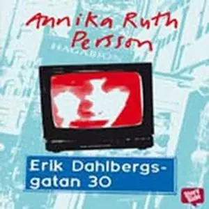 «Erik Dahlbergsgatan 30» by Annika Ruth Persson