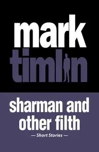 «Sharman and other Filth» by Mark Timlin