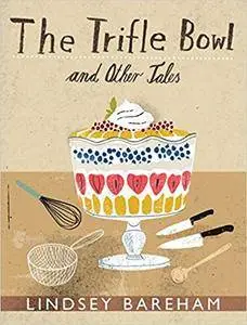 The Trifle Bowl and Other Tales