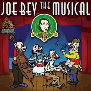 «Joe Bev the Musical» by Joe Bevilacqua,Pedro Pablo Sacristán,Daws Butler