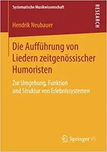 Die Aufführung von Liedern zeitgenössischer Humoristen: Zur Umgebung, Funktion und Struktur von Erlebnissystemen