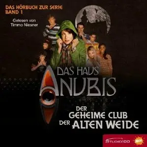 Das Haus Anubis - Der geheime Club der Alten Weide