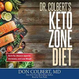 Dr. Colbert's Keto Zone Diet: Burn Fat, Balance Appetite Hormones, and Lose Weight [Audiobook]